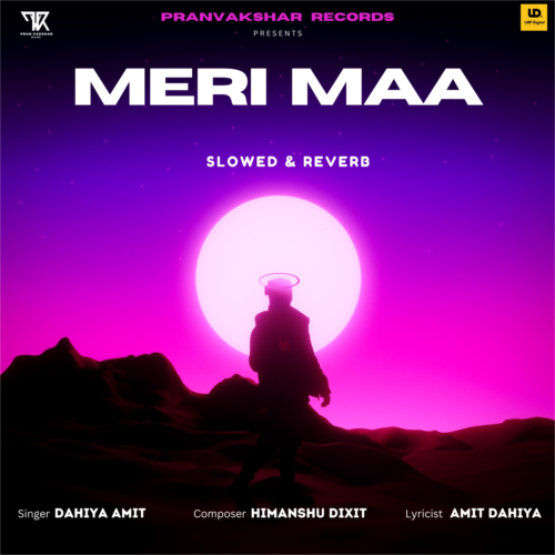 Meri Maa (Slowed & Reverb)