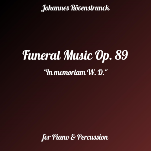 Funeral Music "In memoriam W. D.", Op. 89