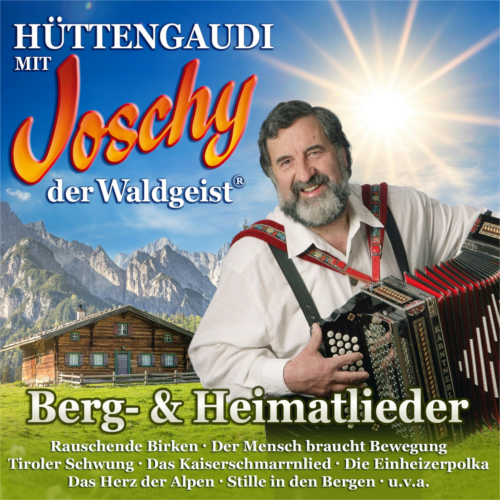 Hüttengaudi mit Joschy der Waldgeist - Berg- & Heimatlieder