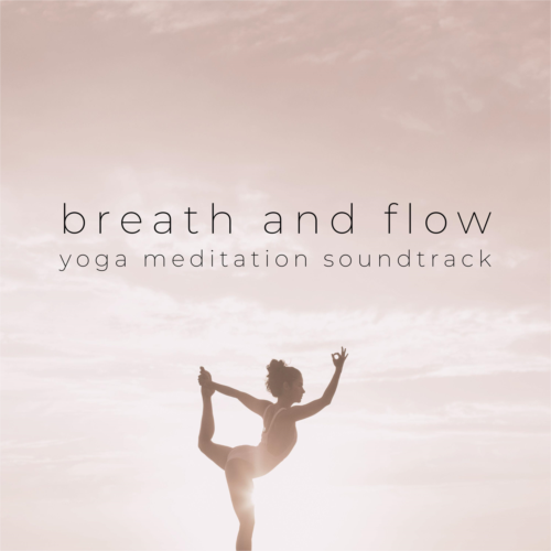 Breath and Flow: Yoga Meditation Soundtrack
