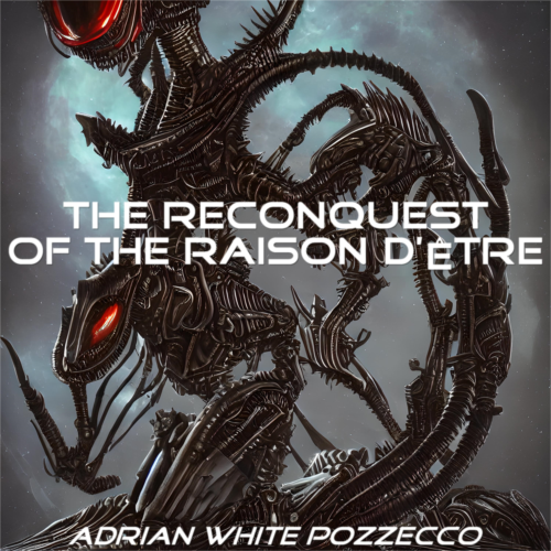 The Reconquest of the Raison d’Être