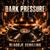 Dark Pressure