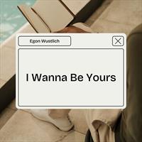 I Wanna Be Yours