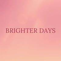 Brighter Days