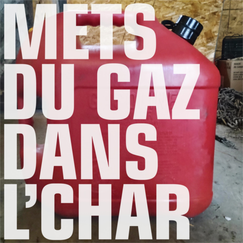 Mets du gaz dans l’char