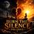 Burn the silence