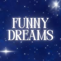 Funny Dreams