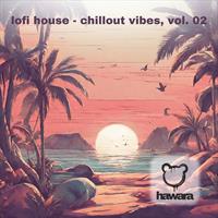 lofi house - chillout vibes, vol. 2