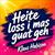 Heite loss i mas guat geh