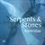 Serpents & Stones