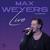 Max Weyers Live