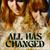 All Has Changed