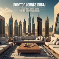 Arabic Deep House from the Rooftops of Dubai