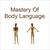 Mastery Of Body Language