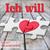 Ich will