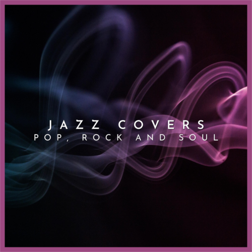 Jazz Covers Pop, Rock and Soul