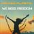 We Need Freedom